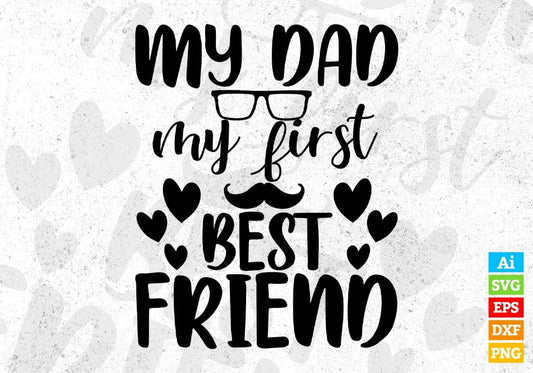 My Dad My First Best Friend Father's Day T shirt Design In Svg Png Cutting Printable Files