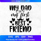 My Dad My First Best Friend Father's Day T shirt Design In Svg Png Cutting Printable Files
