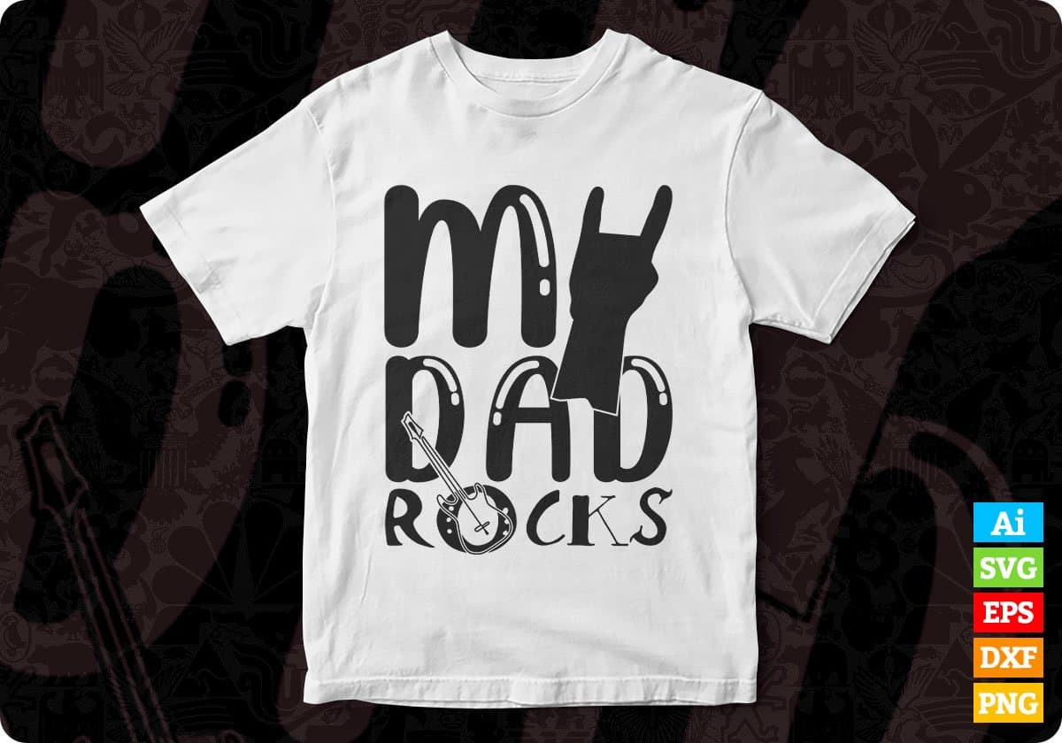 My Dad Rocks Father's Day T shirt Design In Svg Png Cutting Printable Files