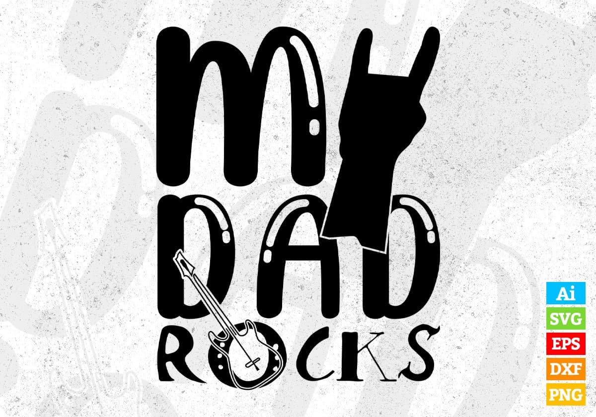 My Dad Rocks Father's Day T shirt Design In Svg Png Cutting Printable Files