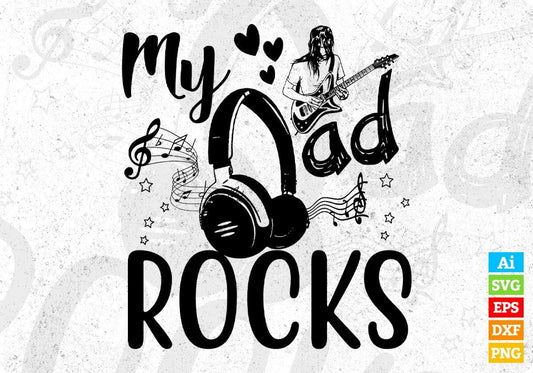 My Dad Rocks Father's Day T shirt Design In Svg Png Cutting Printable Files