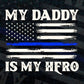 My Daddy Is My Hero Police Officer Proud Son Daughter Blue Line USA Flag 4th of July Editable Vector T shirt Design in Ai Png Svg Files.