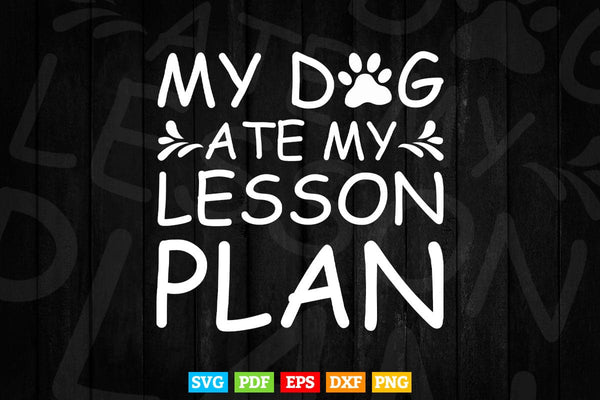 products/my-dog-ate-my-lesson-plan-dog-mom-svg-t-shirt-design-420.jpg