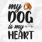 My Dog Is my Heart Animal T shirt Design In Svg Png Cutting Printable Files