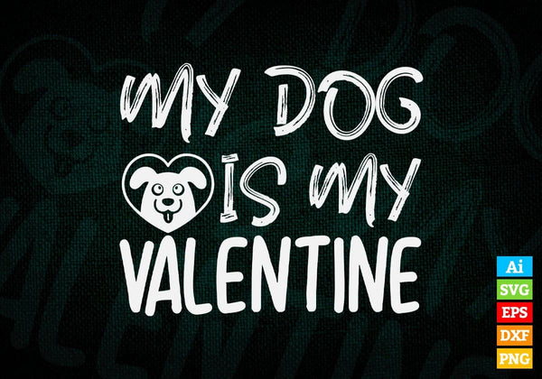 products/my-dog-is-my-valentine-valentines-day-editable-vector-t-shirt-design-in-ai-svg-png-files-721.jpg