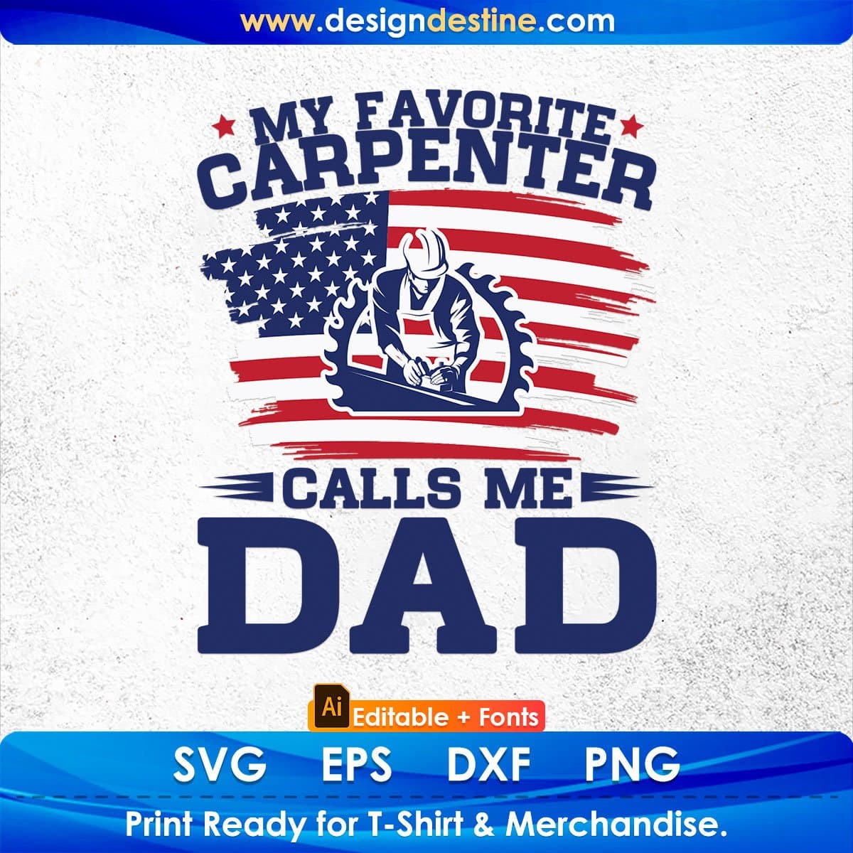 My Favorite Carpenter Calls Me Dad Editable T shirt Design In Ai Png Svg Cutting Printable Files