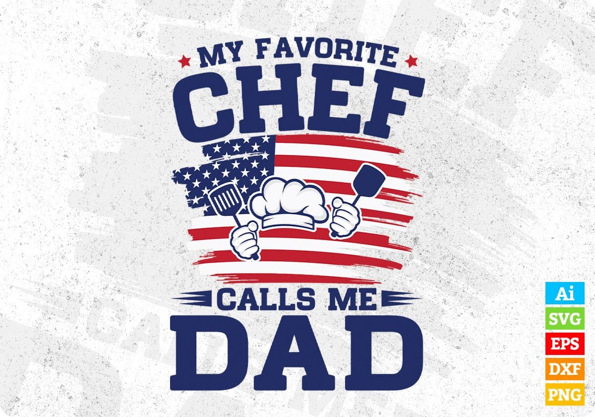 My Favorite Chef Calls Me Dad Editable T shirt Design In Ai Svg Cutting Printable Files