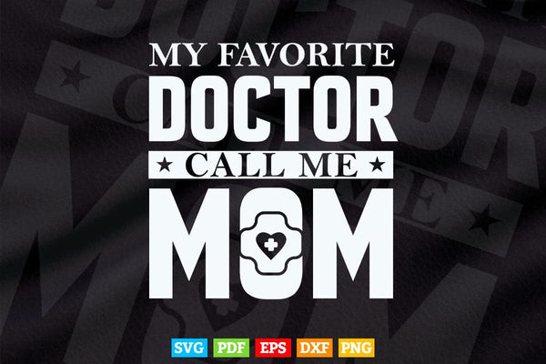 products/my-favorite-doctor-calls-me-mom-mothers-day-svg-t-shirt-design-991.jpg