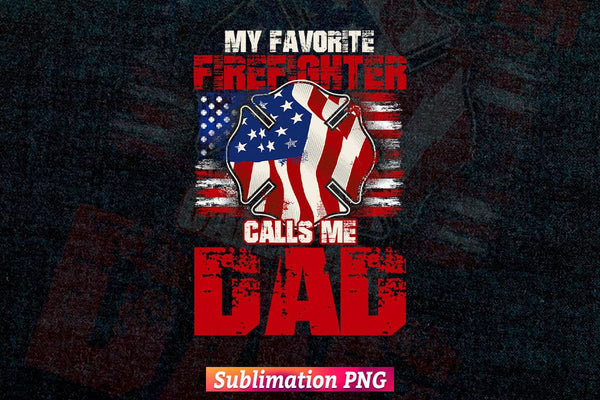 products/my-favorite-firefighter-calls-me-dad-fireman-fathers-day-vector-t-shirt-design-png-908.jpg