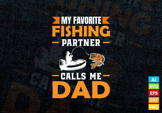 My Favorite Fishing Calls Me Dad Editable Vector T-shirt Design in Ai Svg Png Files