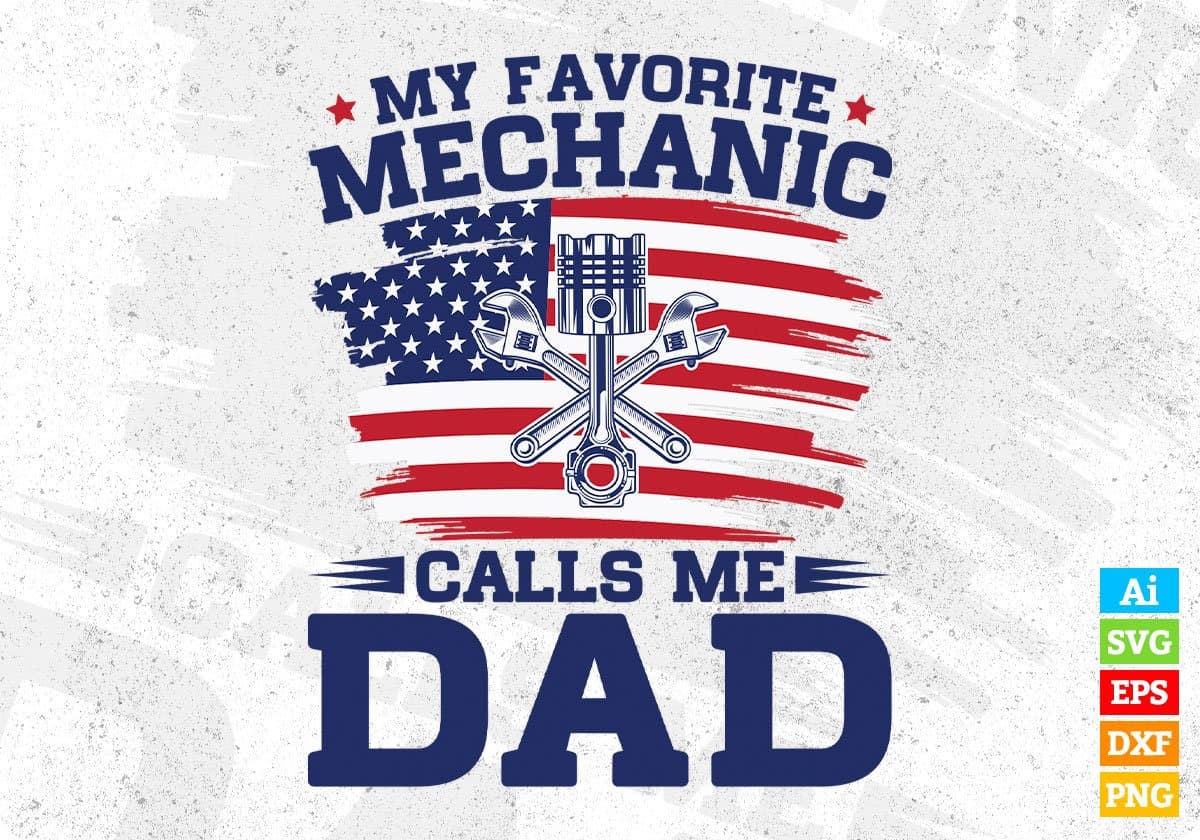 My Favorite Mechanic Calls Me Dad Editable T shirt Design In Ai Svg Cutting Printable Files