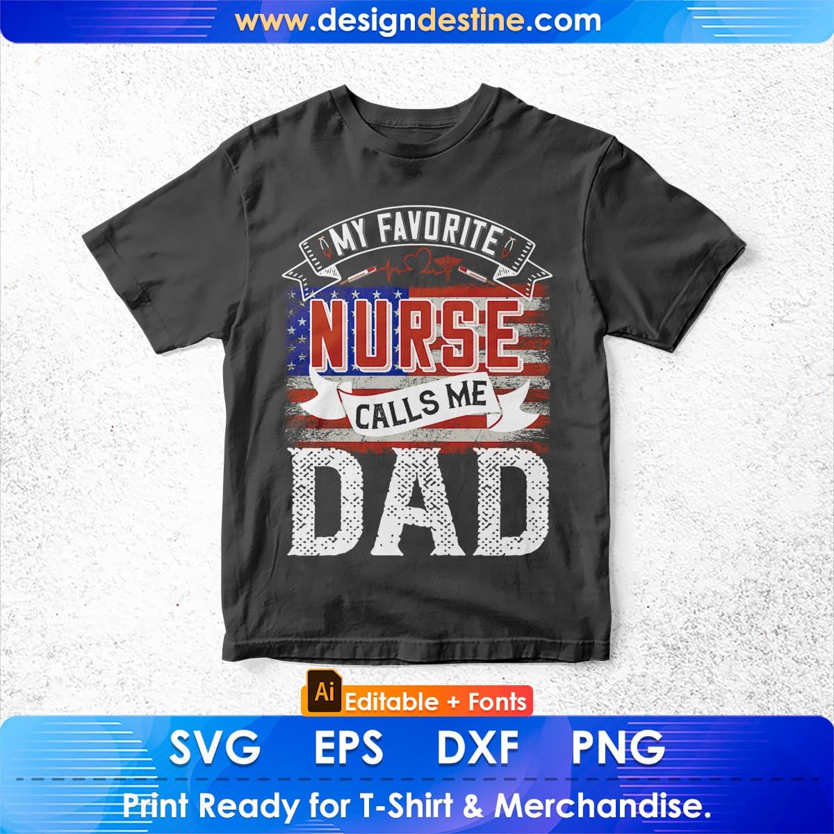 My Favorite Nurse Calls Me Dad Day Gifts Editable T shirt Design In Ai Svg Printable Files