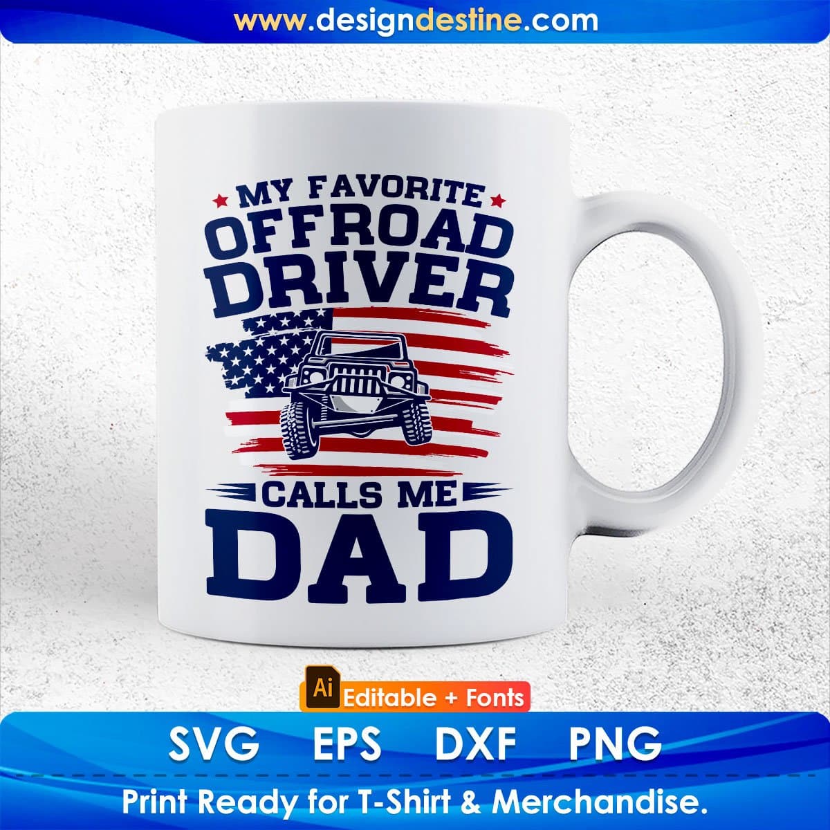 My Favorite Off Road Driver Calls Me Dad Editable T shirt Design In Ai Svg Cutting Printable Files