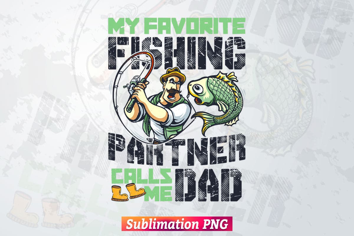 My Favorite Partner Calls Me Dad Fishing Father's Day T shirt Tumbler Design Png Sublimation Files