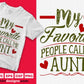 My Favorite People Call Me Aunt Editable T shirt Design Svg Cutting Printable Files