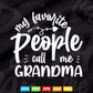 My Favorite People Call Me Grandma Gift Svg Dxf Digital Files.