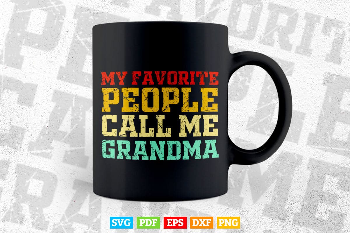 My Favorite People Call Me Grandma Retro Mother's Day Svg Printable T shirt Design.