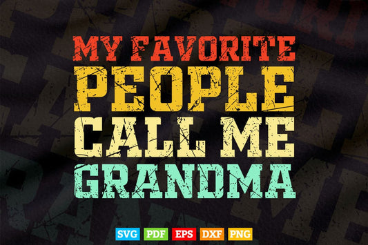 My Favorite People Call Me Grandma Retro Mother's Day Svg Printable T shirt Design.