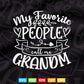 My Favorite People Call Me Grandma Svg Png Files.