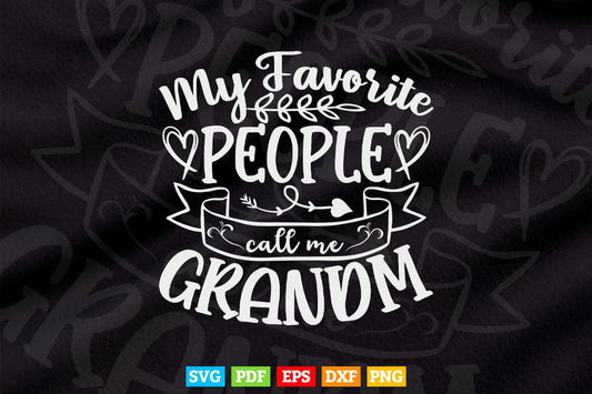 My Favorite People Call Me Grandma Svg Png Files.