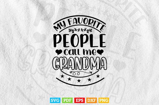 My Favorite people Call Me Grandma Svg T shirt Design.
