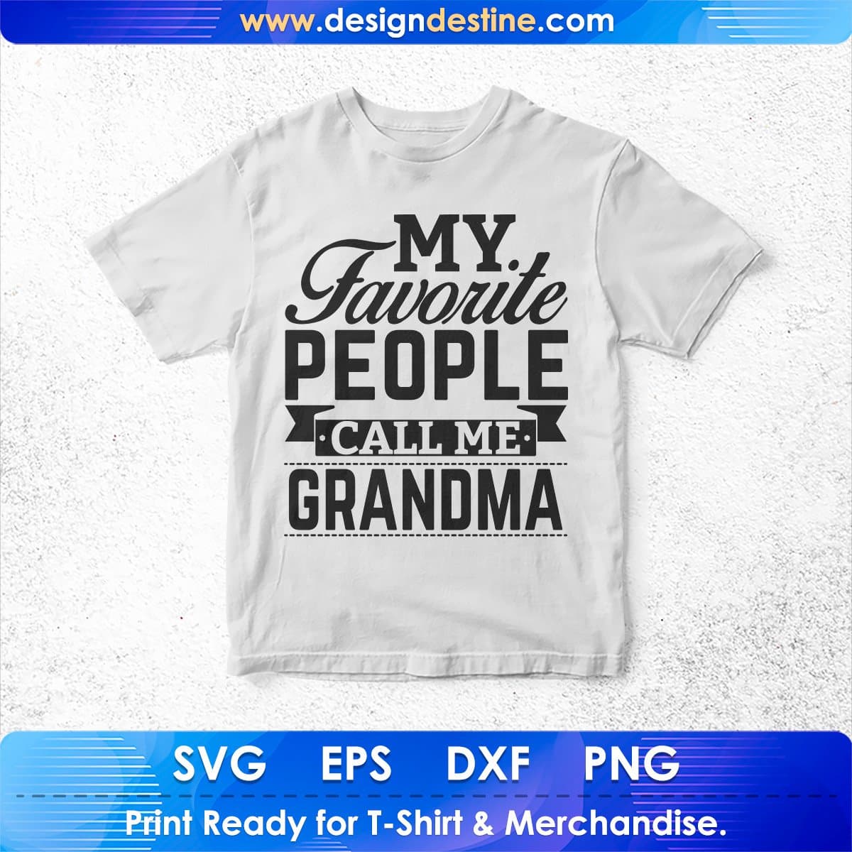 My Favorite People Call Me Grandma T shirt Design In Svg Png Cutting Printable Files