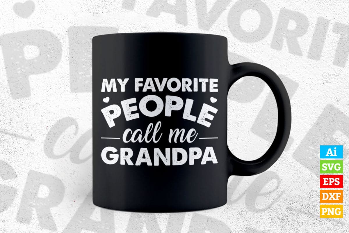 My Favorite People Call Me Grandpa Funny Father's Day Vector T-shirt Design in Ai Svg Png Cutting Printable Files
