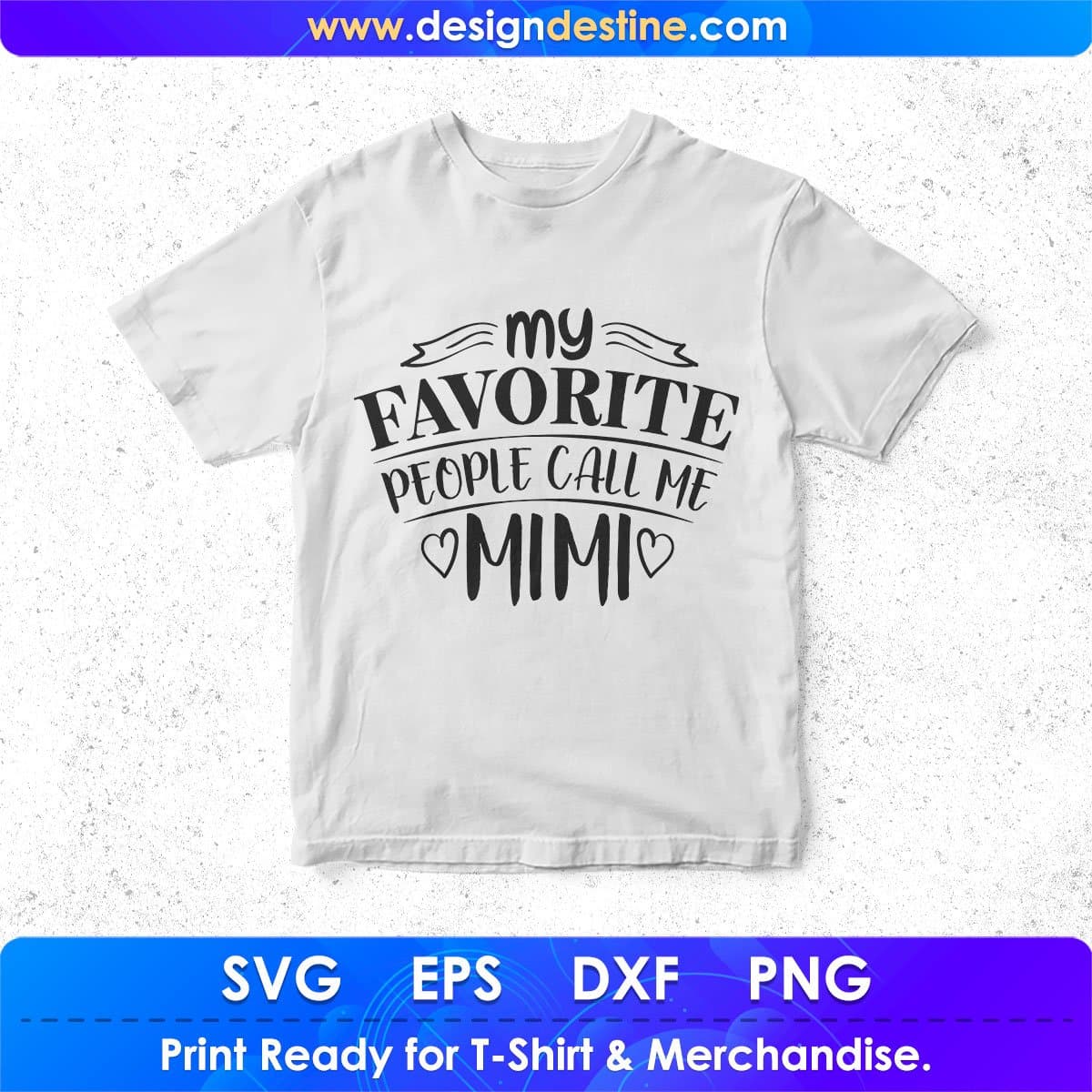 My Favorite People Call Me Mimi T shirt Design In Png Svg Cutting Printable Files