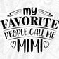 My Favorite People Call Me Mimi T shirt Design In Png Svg Cutting Printable Files
