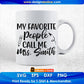 My Favorite People Call Me Mrs. Smith Editable T shirt Design In Ai Png Svg Cutting Printable Files
