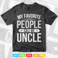 My Favorite People Call Me Uncle Svg Png Cut Files.