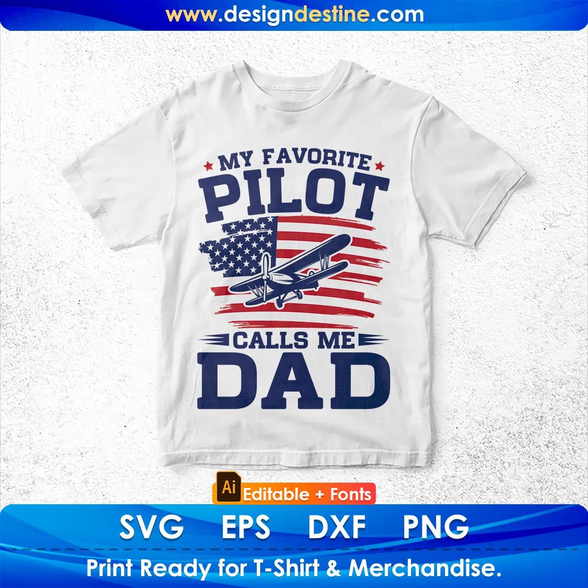 My Favorite Pilot Calls Me Dad Editable T shirt Design In Ai Svg Cutting Printable Files
