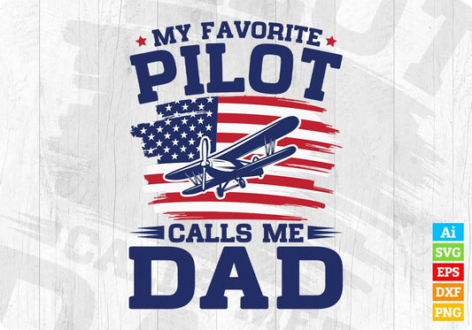 My Favorite Pilot Calls Me Dad Editable T shirt Design In Ai Svg Cutting Printable Files