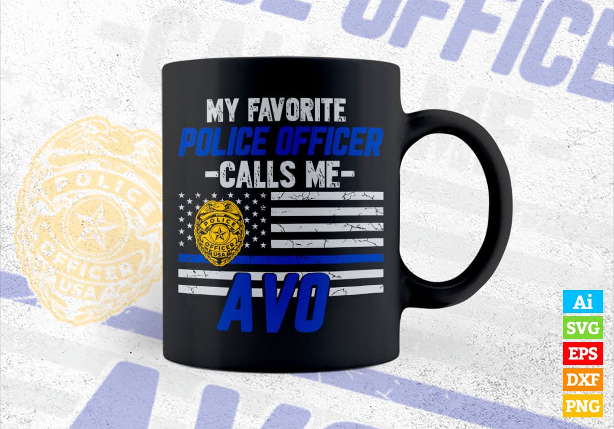 My Favorite Police Officer Calls Me Avo Father's Day Editable Vector T shirt Design in Ai Png Svg Files.