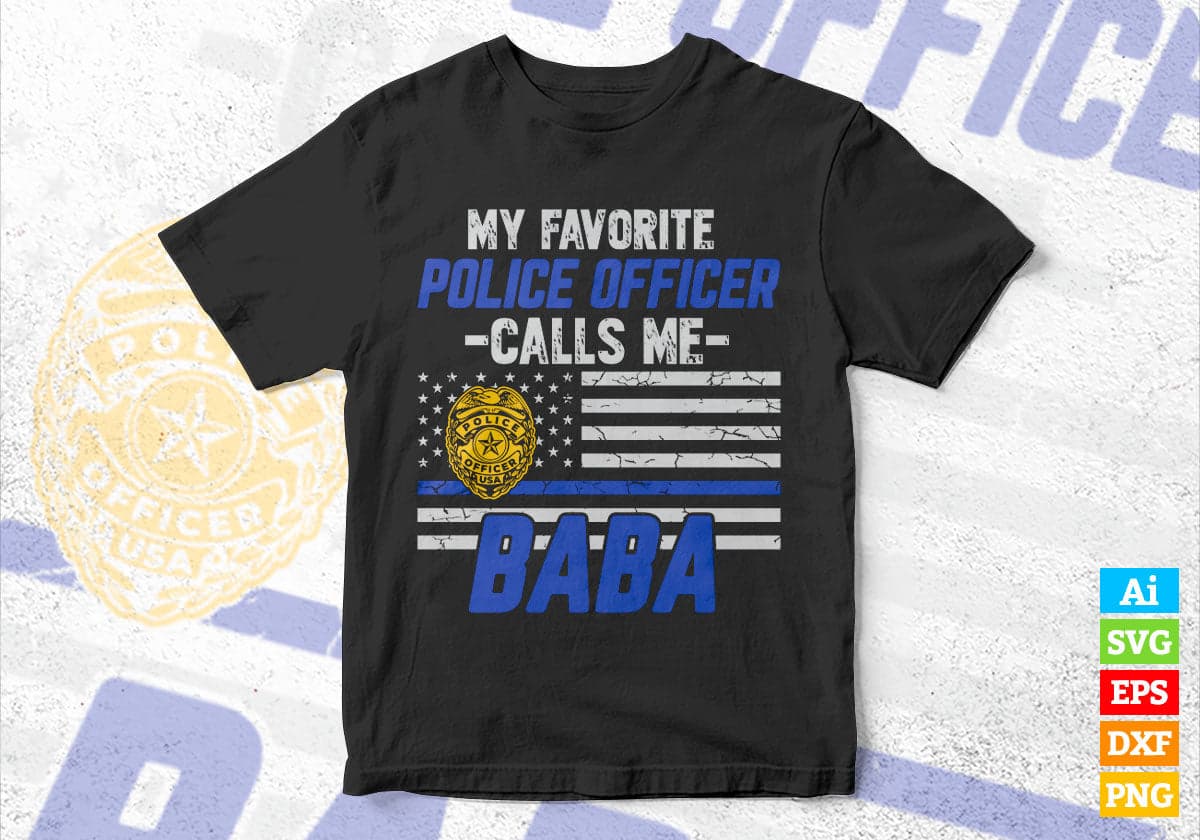 My Favorite Police Officer Calls Me Baba Father's Day Editable Vector T shirt Design in Ai Png Svg Files.