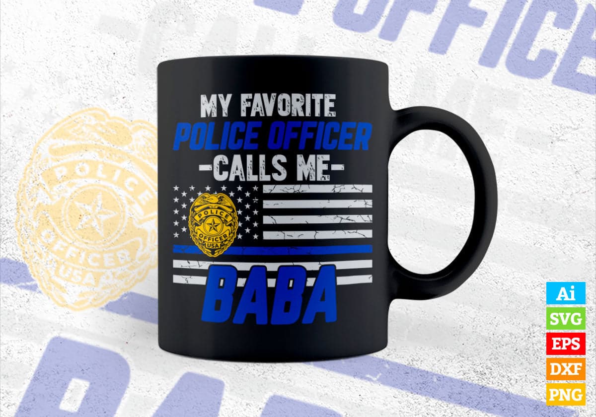My Favorite Police Officer Calls Me Baba Father's Day Editable Vector T shirt Design in Ai Png Svg Files.