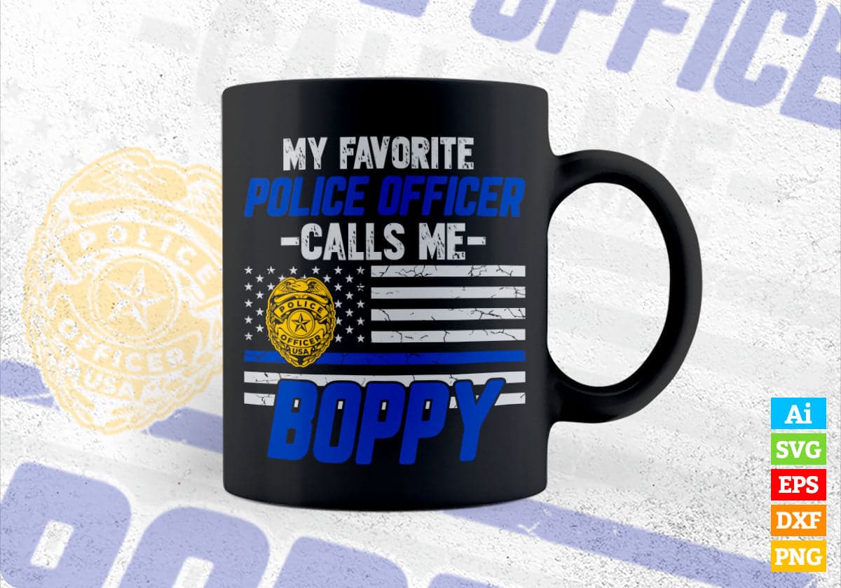 My Favorite Police Officer Calls Me Boppy Father's Day Editable Vector T shirt Design in Ai Png Svg Files.