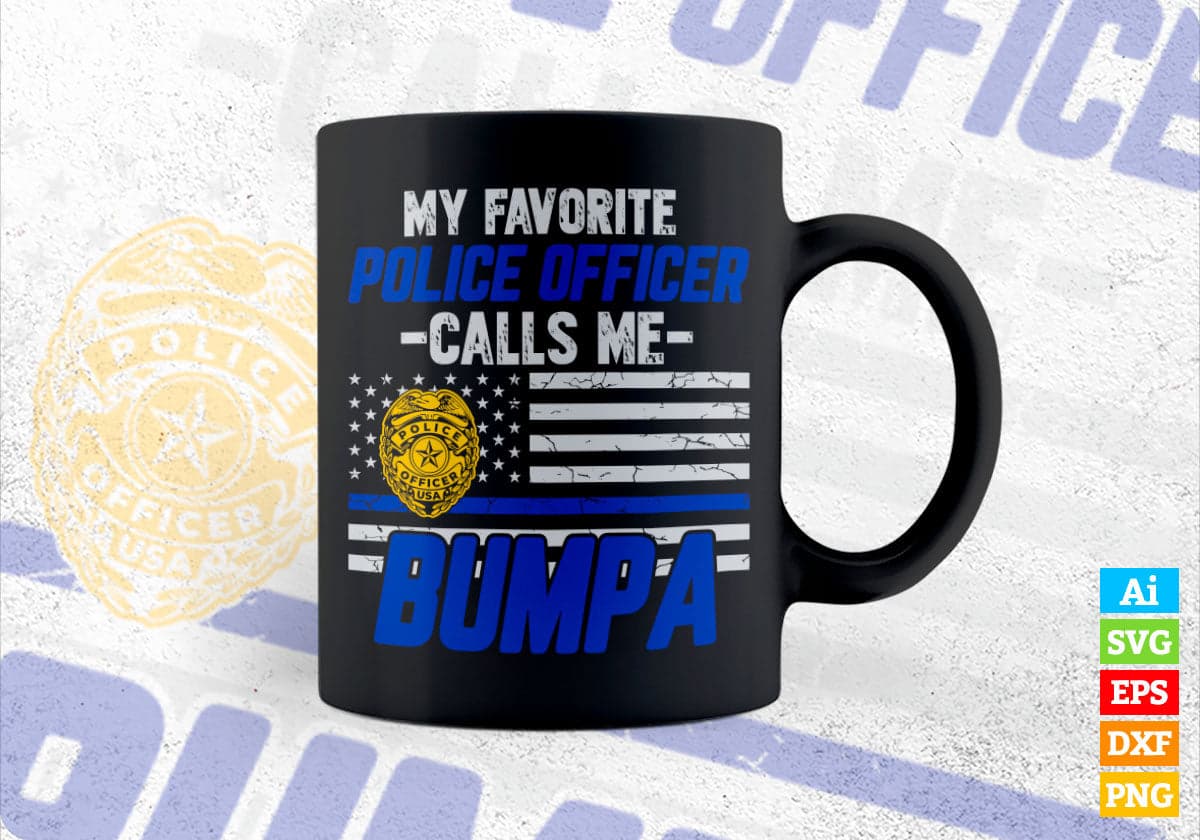 My Favorite Police Officer Calls Me Bumpa Father's Day Editable Vector T shirt Design in Ai Png Svg Files.
