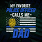 My Favorite Police Officer Calls Me Dad Father's Day Editable Vector T shirt Design in Ai Png Svg Files.