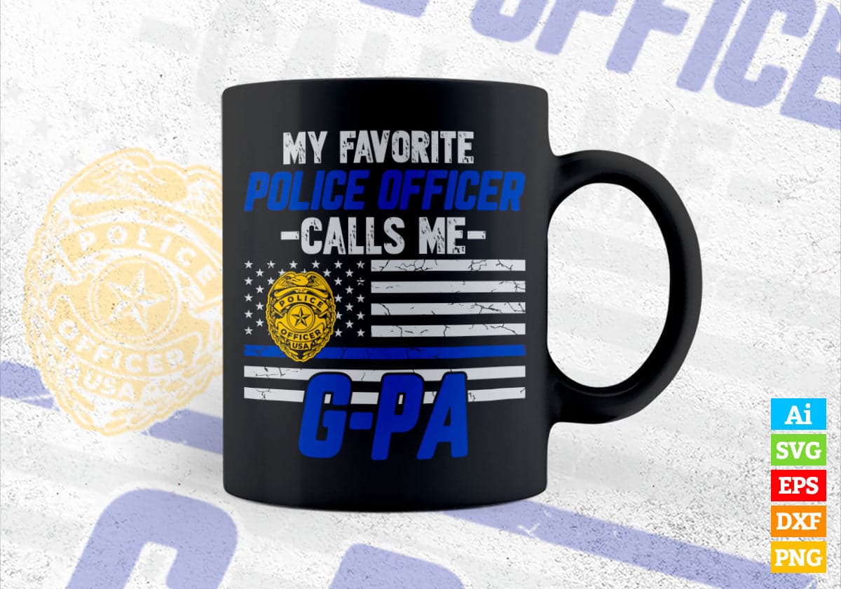 My Favorite Police Officer Calls Me G-pa Father's Day Editable Vector T shirt Design in Ai Png Svg Files.
