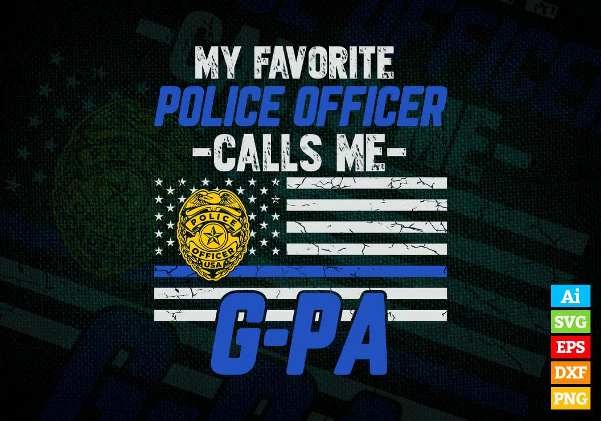 My Favorite Police Officer Calls Me G-pa Father's Day Editable Vector T shirt Design in Ai Png Svg Files.