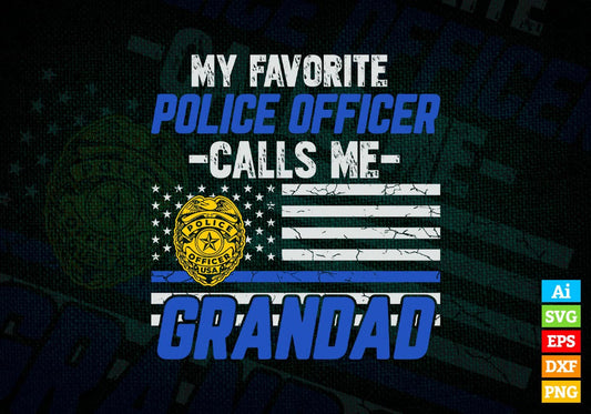 My Favorite Police Officer Calls Me Grandad Father's Day Editable Vector T shirt Design in Ai Png Svg Files.