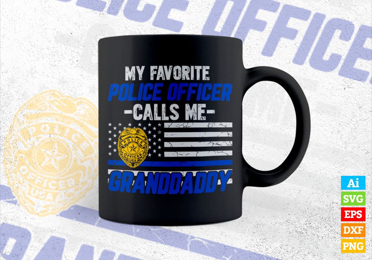 My Favorite Police Officer Calls Me Granddaddy Father's Day Editable Vector T shirt Design in Ai Png Svg Files.