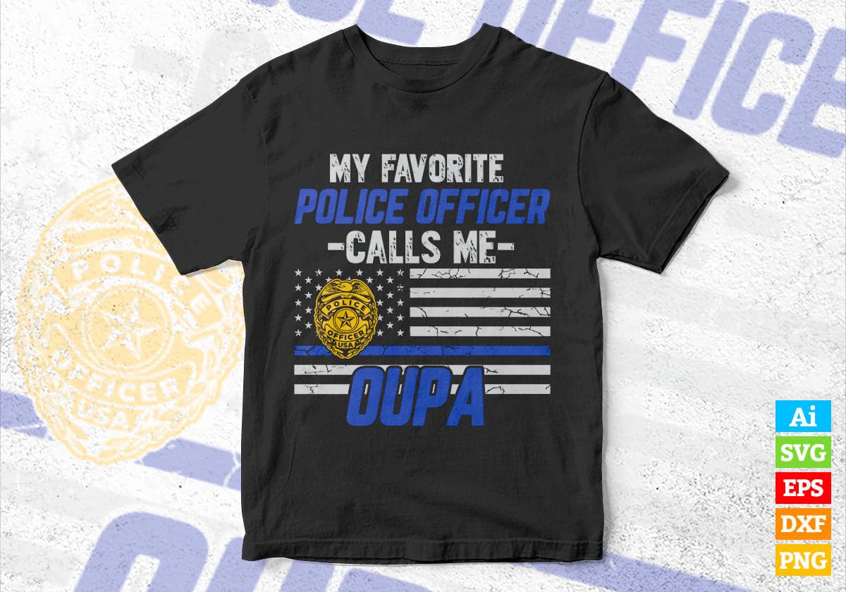 My Favorite Police Officer Calls Me Oupa Father's Day Editable Vector T shirt Design in Ai Png Svg Files.