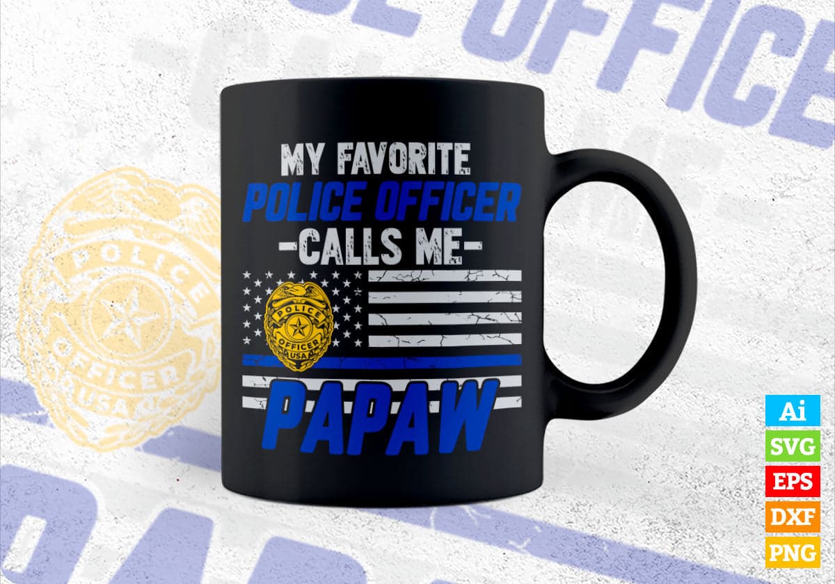 My Favorite Police Officer Calls Me Papaw Father's Day Editable Vector T shirt Design in Ai Png Svg Files.