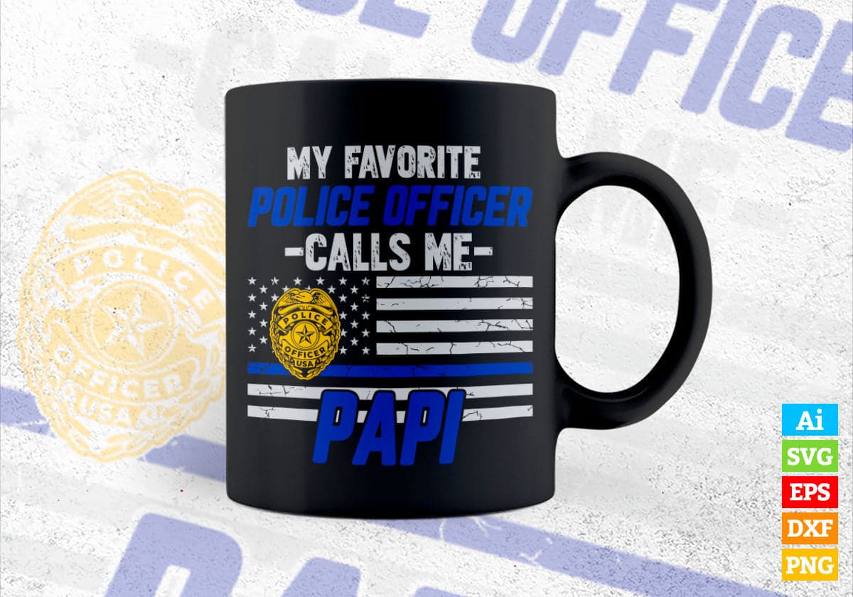 Papi Police My Favorite Police Officer Calls Me Papi Vector T shirt Design Svg File ...
