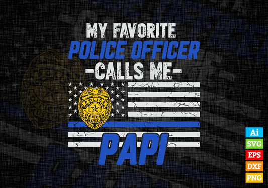 My Favorite Police Officer Calls Me Papi Father's Day Editable Vector T shirt Design in Ai Png Svg Files.