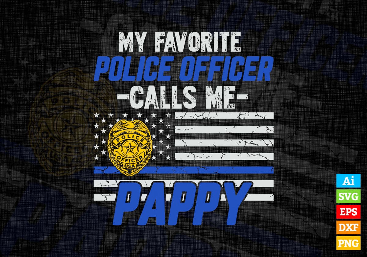 My Favorite Police Officer Calls Me Pappy Vector T shirt Design Svg ...