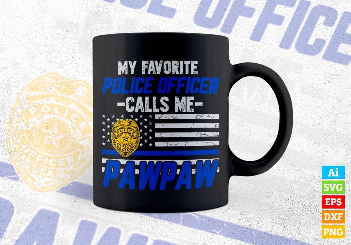 My Favorite Police Officer Calls Me Pawpaw Father's Day Editable Vector T shirt Design in Ai Png Svg Files.