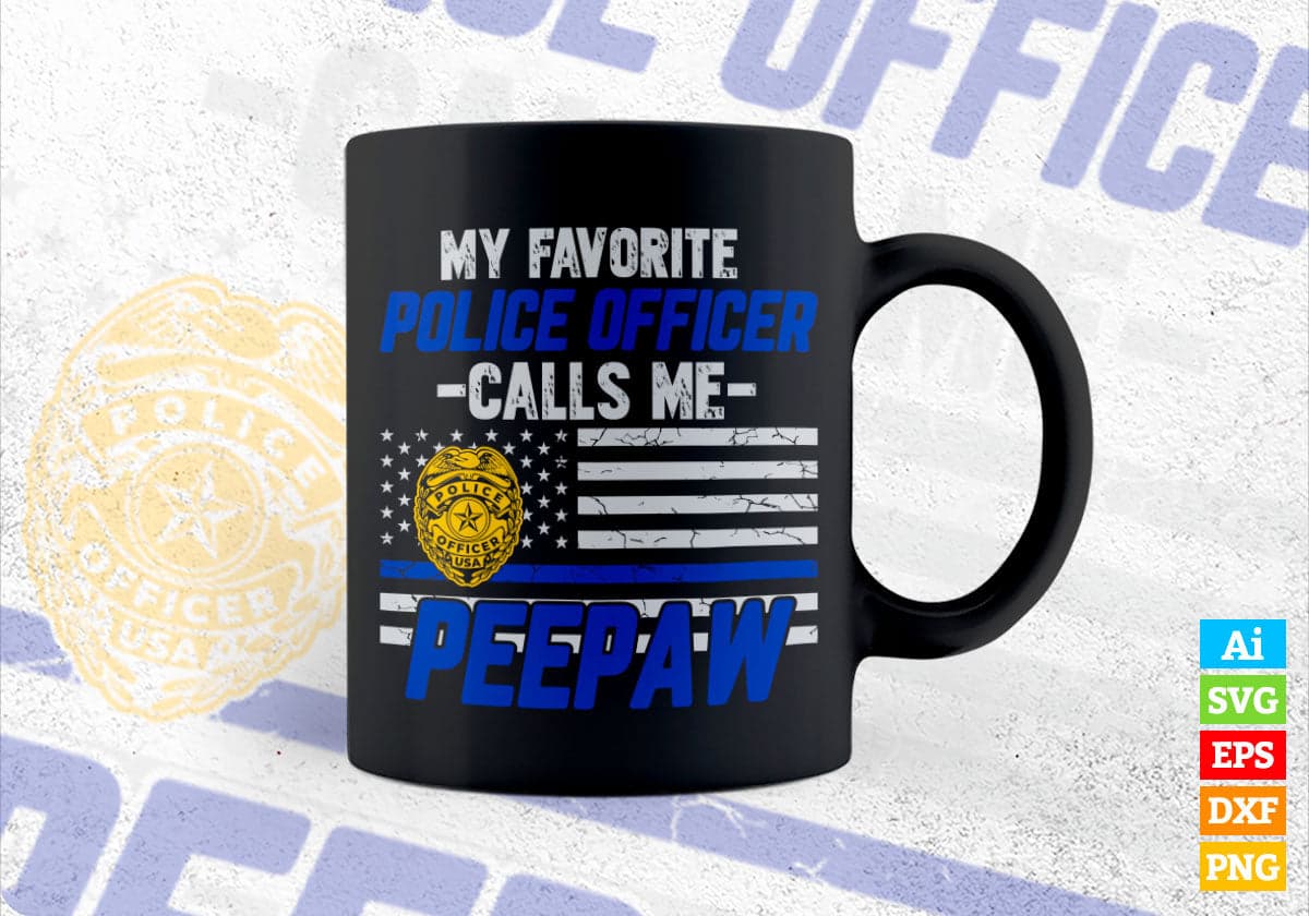 My Favorite Police Officer Calls Me Peepaw Father's Day Editable Vector T shirt Design in Ai Png Svg Files.